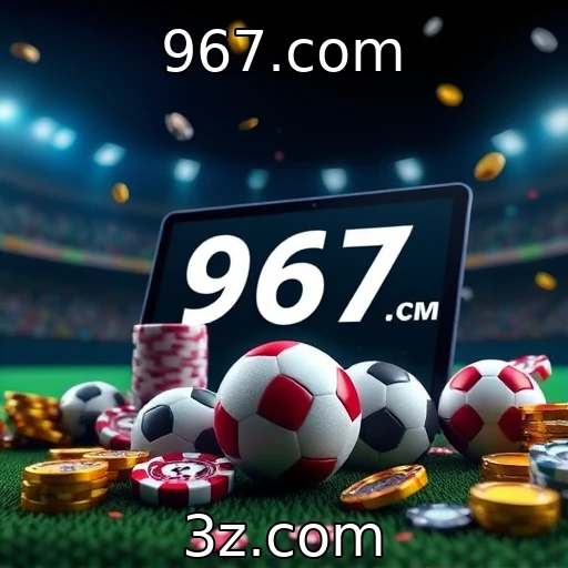 967.com Apostas esportivas: Análise minuciosa das principais partidas do mês